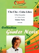Cha Cha - Cuba Libre by Noris Gunter - Naulais Jerome - for 8 - Part Ensemble (8 - Part Ensemble (Piano / Guitar Percussion Drums optional))