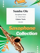 Samba Ole by Noris Gunter - Naulais Jerome - for 8 Saxophones (8 Saxophones (SAAAA(T)A(T)TB (Piano Guitar Percussion Drum Set optional))