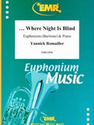...Where Night Is Blind by Romailler Yannick for Euphonium and Piano (Euphonium and Piano)