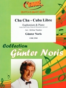 Cha Cha - Cuba Libre by Noris Gunter - Naulais Jerome - for Euphonium and Piano (Euphonium and Piano (Guitar Bass Guitar Drums and Percussions optional))