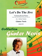 Let's Do The Jive by Noris Gunter - Naulais Jerome - for Violoncello and Piano (Violoncello and Piano (Guitar Bass Guitar Drums and Percussions optional))