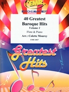 40 Greatest Baroque Hits Volume 1 by Mourey Colette for Flute and Organ (Flute and Organ)