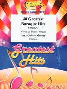 40 Greatest Baroque Hits Volume 1 by Mourey Colette for Violin and Piano (Violin and Piano)