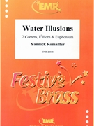 Water Illusions by Romailler Yannick for 2 Cornets Eb Horn and Euphonium (2 Cornets Eb Horn and Euphonium)