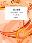 Ballad by Grgin Ante for Soprano and Piano (Soprano and Piano)