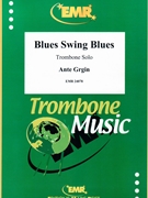 Blues Swing Blues by Grgin Ante for Trombone Solo (Trombone Solo)