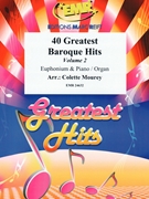 40 Greatest Baroque Hits Volume 2 by Mourey Colette for Euphonium and Organ (Euphonium and Organ)