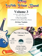 Play With Your Band Volume 3 by Naulais Jerome for 3 - Part Ensemble and Rhythm Section (3 - Part Ensemble and Rhythm Section (Piano Bass Drums) (+ Play Back / Play Along CD optional))
