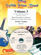 Play With Your Band Volume 3 by Naulais Jerome for Brass Ensemble (Brass Ensemble (3 Players) and Rhythm Section (Piano Bass Drums) (+ Play Back / Play Along CD optional))