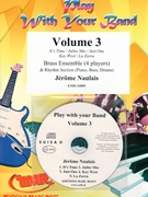 Play With Your Band Volume 3 by Naulais Jerome for Brass Ensemble (Brass Ensemble (4 Players) and Rhytm Section (Piano Bass Drums) (+ Play Back / Play Along CD optional))