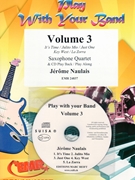 Play With Your Band Volume 3 by Naulais Jerome for 4 Saxophones (4 Saxophones (S(A)ATT) (+ Play Back / Play Along CD optional))