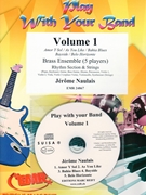 Play With Your Band Volume 1 by Naulais Jerome for Brass Ensemble (Brass Ensemble (5 Players) and Rhythm Section and Strings (+ Play Back / Play Along CD optional))