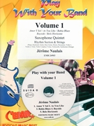 Play With Your Band Volume 1 by Naulais Jerome for 5 Saxophones (5 Saxophones (S(A)AA(T)TT) and Rhythm Section and Strings (+ Play Back / Play Along CD optional))
