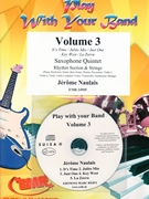 Play With Your Band Volume 3 by Naulais Jerome for 5 Saxophones (5 Saxophones (S(A)AA(T)TT) and Rhythm Section and Strings (+ Play Back / Play Along CD optional))