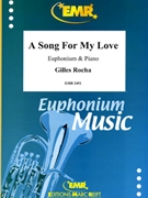 A Song For My Love by Rocha Gilles for Euphonium and Piano (Euphonium and Piano)
