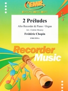 2 Preludes by Chopin Frederic - Mourey Colette - for Alto Recorder and Piano (Alto Recorder and Piano)