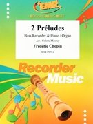 2 Preludes by Chopin Frederic - Mourey Colette - for Bass Recorder and Piano (Bass Recorder and Piano)