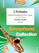 2 Preludes by Chopin Frederic - Mourey Colette - for Baritone Saxophone and Organ (Baritone Saxophone and Organ)