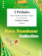 2 Preludes by Chopin Frederic - Mourey Colette - for Bass Trombone and Piano (Bass Trombone and Piano)