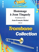 Hommage a Jean Tinguely by Michel Jean-Francois for Trombone Solo (Trombone Solo)
