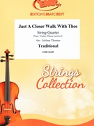 Just A Closer Walk With Thee by Traditional - Thomas Jerome - for String Quartet (String Quartet (Piano / Guitar Drums (optional)))
