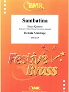Sambatina by Armitage Dennis for 2 Trumpets Horn 2 Trombones and Piano (2 Trumpets Horn 2 Trombones and Piano (Piano / Guitar Bass Guitar Drums Percussion (optional)))
