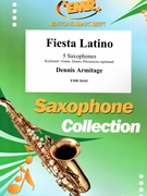 Fiesta Latino by Armitage Dennis for 5 Saxophones (5 Saxophones (S(A)A(T)A(T)TB) (Piano / Guitar Bass Guitar Drums Percussion (optional)))