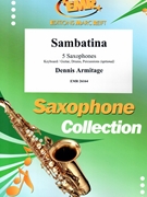 Sambatina by Armitage Dennis for 5 Saxophones (5 Saxophones (S(A)A(T)A(T)TB) (Piano / Guitar Bass Guitar Drums Percussion (optional)))
