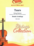 Tears by Armitage Dennis for String Quintet (String Quintet (Piano / Guitar Bass Guitar Drums Percussion (optional)))