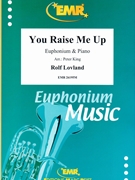 You Raise Me Up by Lovland Rolf - Peter King - for Euphonium and Piano (Euphonium and Piano)