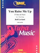 You Raise Me Up by Lovland Rolf - Peter King - for Eb Bass and Piano (Eb Bass and Piano)