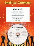 Let's Dance Volume 5 by Noris Gunter for Tenor Saxophone and Rhythm Section and Strings (Tenor Saxophone and Rhythm Section and Strings (+ CD Play Back / Play Along optional))