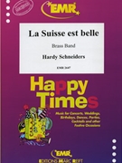 La Suisse est Belle by Schneiders Hardy for Brass Band (Brass Band)