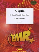 A Quia by Debons Eddy for Eb Bass and Brass Band (Eb Bass and Brass Band)