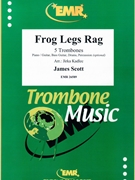 Frog Legs Rag by Scott James - Kadlec - for 5 Trombones (5 Trombones (Piano / Guitar Bass Guitar Drums Percussion (optional)))