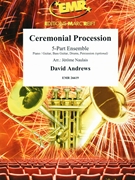 Ceremonial Procession by Andrews David - Naulais Jerome - for Small Ensembles (Small Ensembles (Concert Band) (Flexi-Band (5 Parts) Piano / Guitar Bass Guitar Drums Percussion (optional)))