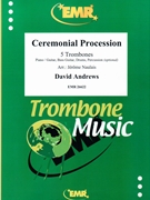 Ceremonial Procession by Andrews David - Naulais Jerome - for 5 Trombones (5 Trombones (Piano / Guitar Bass Guitar Drums Percussion (optional)))