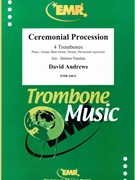 Ceremonial Procession by Andrews David - Naulais Jerome - for 4 Trombones and Piano (4 Trombones and Piano (Piano / Guitar Bass Guitar Drums Percussion (optional)))