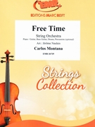 Free Time by Montana Carlos - Naulais Jerome - for String Orchestra (String Orchestra (Piano / Guitar Bass Guitar Drums Percussion (optional)))