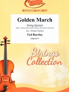 Golden March by Barclay Ted - Naulais Jerome - for String Quintet (String Quintet (Piano / Guitar Bass Guitar Drums Percussion (optional)))