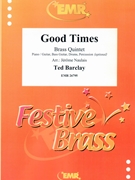 Good Times by Barclay Ted - Naulais Jerome - for 2 Trumpets Horn and 2 Trombones (2 Trumpets Horn and 2 Trombones (Piano / Guitar Bass Guitar Drums Percussion (optional)))