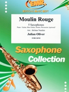 Moulin Rouge by Oliver Julian - Naulais Jerome - for 5 Saxophones (5 Saxophones (S(A)A(T)A(T)TB) (Piano / Guitar Bass Guitar Drums Percussion (optional)))