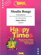 Moulin Rouge by Oliver Julian - Naulais Jerome - for 4 Saxophones (4 Saxophones (S(A)A(T)A(T)B) (Piano / Guitar Bass Guitar Drums Percussion (optional)))