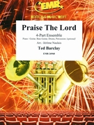 Praise The Lord by Barclay Ted - Naulais Jerome - for 4 - Part Ensemble (4 - Part Ensemble (Piano / Guitar Bass Guitar Drums Percussion (optional)))
