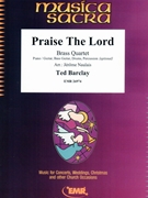 Praise The Lord by Barclay Ted - Naulais Jerome - for 2 Trumpets Trombone and Euphonium (2 Trumpets Trombone and Euphonium (Piano / Guitar Bass Guitar Drums Percussion (optional)))