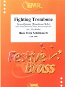Fighting Trombone by Schiltknecht Hans Peter - Jirka Kadlec - for 2 Trumpets Horn Trombone and Tuba (2 Trumpets Horn Trombone and Tuba (Trombone Solo (Piano / Guitar Bass Guitar Drums Percussion (optional)))