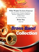 Who Wants To Live Forever by May Brian - Moren Bertrand - for Euphonium and Brass Band (Euphonium and Brass Band (or baritone))