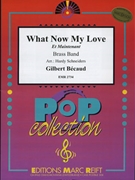 What Now My Love by Becaud Gilbert - Hardy Schneiders - for Brass Band (Brass Band)