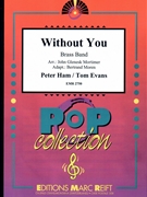 Without You by Ham and Evans - Mortimer John Glenesk - for Brass Band