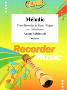 Melodie by Rubinstein Anton - Mourey Colette - for Tenor Recorder and Organ (Tenor Recorder and Organ)